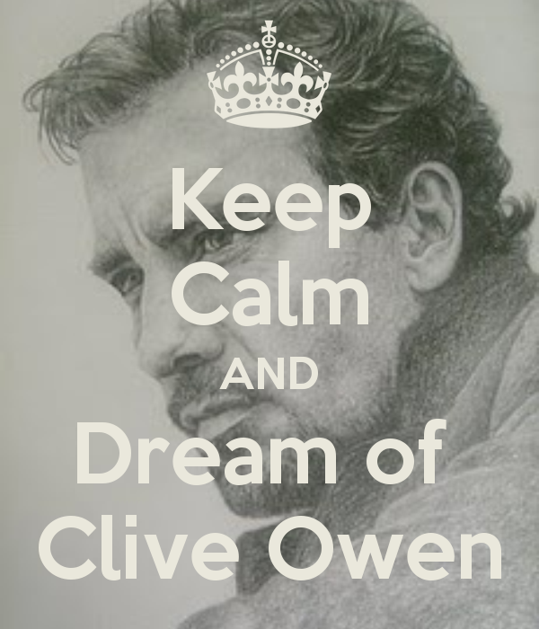 keep-calm-and-dream-of-clive-owen
